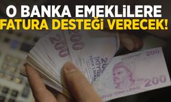 Emeklilere o bankadan 2.500 TL’lik fatura desteği!