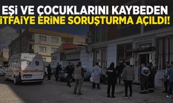 Eşi ve çocuklarını yangında kaybeden itfaiyeciye soruşturma!