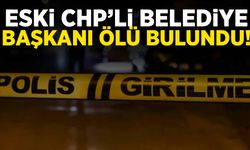 Eski CHP’li belediye başkanı ölü bulundu