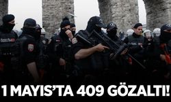 1 Mayıs bilançosu: 409 gözaltı!
