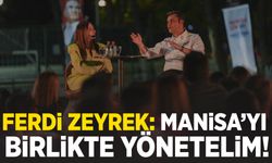 Ferdi Zeyrek: Manisa’yı marka şehir yapmazsam bu koltukta oturmanın manası yok
