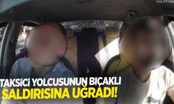 Taksiciye dehşet: Yolcusunun bıçaklı saldırısına uğradı