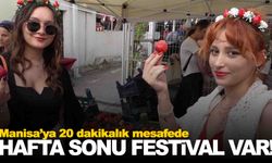 Hafta sonunda Manisa’nın dibinde festival var… 20 dakika sonra oradasınız!
