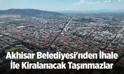 Akhisar Belediyesi'nden İhale İle Kiralanacak Taşınmazlar