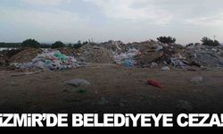 İzmir’de belediyeye 1.9 milyon TL’ye yakın ceza!