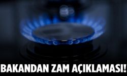 Doğalgazda zam kapıda mı? Bakan açıkladı