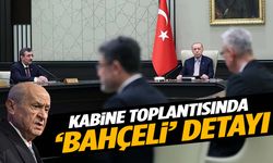Kabine toplantısında ‘Devlet Bahçeli’ detayı