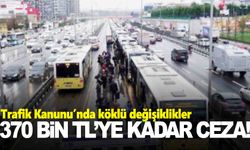 Trafik kanununda radikal değişiklikler… 370 bin liraya kadar ceza var!