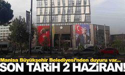 Manisa Büyükşehir Belediyesi duyurdu… Son tarih 2 Haziran