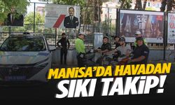 Manisa havadan denetlendi!