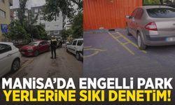 Engelli park ihlallerine geçit yok! Manisa’da sürücülere ceza yağdı!