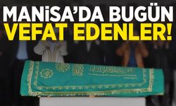 Manisa’da 15 Mayıs’ta 8 vatandaş hayatını kaybetti