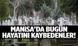 Manisa’da 31 Mayıs 2025’te 8 kişi hayatını kaybetti