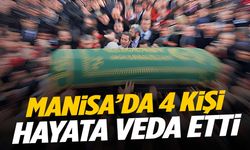 Manisa’da 7 Mayıs Çarşamba günü 4 kişi hayatını kaybetti