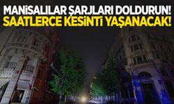 Manisa’da bu mahallelerde yaşayanlar dikkat… Saatlerce olmayacak!