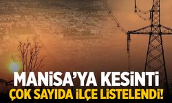 Manisa'da elektrik kesintisi! Çok sayıda ilçe listelendi...