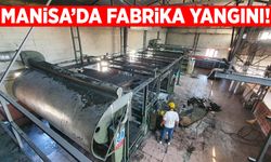 Manisa’da fabrika alevlere teslim oldu!