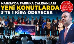 Manisa'da fabrika çalışanlarına konut için temel atıldı! 3'te 1 kira ödenecek...