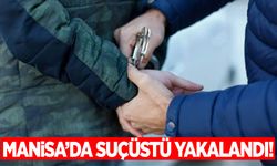 Manisa’da polis ekiplerine yakalandı! Tutuklandı…