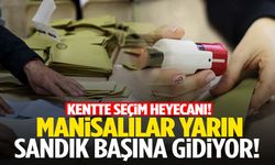 Manisa’da seçim var! Yarın bu bölgelerde sandıklar kurulacak…