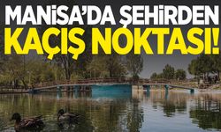 Manisa’da şehirden kaçış noktası!