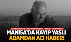 Manisa’da acı olay... Su arızası onarmak için evden çıkan yaşlı adam ölü bulundu!