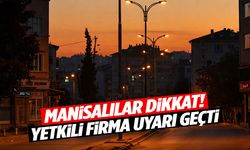 Manisa’da 7 Mayıs’ta neler olacak? Saatler belli oldu… Önleminizi alın!