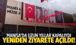 Manisa’da uzun yıllar kapalıydı… Yeniden ziyarete açıldı!