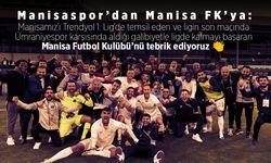 Manisaspor'dan Manisa FK'ya tebrik