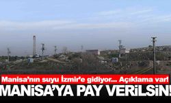 Manisa’dan İzmir’e verilen suyla ilgili açıklama var!