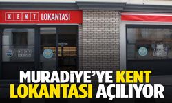 Muradiye’ye Kent Lokantası açılıyor!