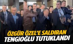 Özgür Özel’e saldıran Selçuk Tengioğlu tutukalndı!