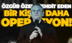 Özgür Özel’i tehdit eden bir kişi daha gözaltında