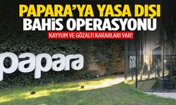 Papara’ya yasa dışı bahis operasyonu… 8 şirkete el konuldu!