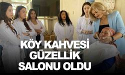 Manisa’da köy kahvesi güzellik salonuna dönüştü!