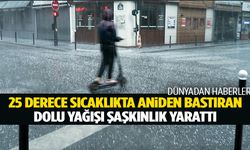 Şaşkına çeviren hava olayı… 25 derecede ceviz büyüklüğünde dolu yağdı!