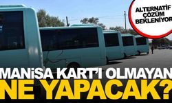 Şehir içi ulaşımda Manisa Kart çıkmazı!