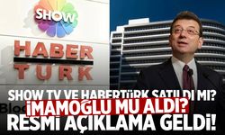 Show TV ve Habertürk İmamoğlu'na mı satıldı? Resmi açıklama...