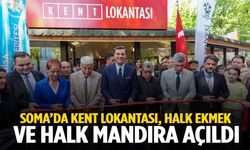 Soma’da Kent Lokantası, Halk Mandıra ve Halk Ekmek açıldı!