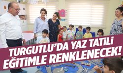 Turgutlu’da yaz tatili eğitimle renklenecek!