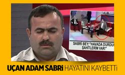 Uçan Adam Sabri hayatını kaybetti