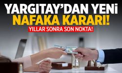Yargıtay'dan yeni nafaka kararı