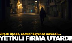 Yetkili firmadan birçok ilçeye 25 Mayıs uyarısı… Saatlerce sürecek!
