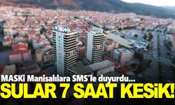 Manisa’da gece su kesintileri başladı… Bazı mahallelere 7 saat su verilemeyecek