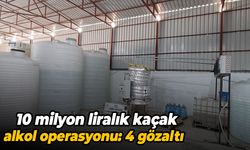 10 milyon liralık operasyon: 4 gözaltı