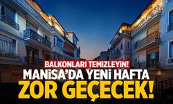 Manisa’da yeni hafta zor geçecek
