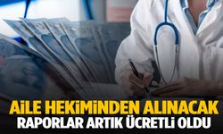 Aile hekimine gidecekler dikkat! Artık ücretli oldu