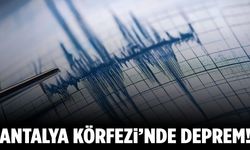 Antalya Körfezi'nde 4 büyüklüğünde deprem