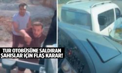 Aydın’da tur otobüsüne saldıran şahıslar için flaş karar