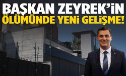 Başkan Zeyrek’in ölümünde yeni gelişme! Ek bilirkişi raporu istendi